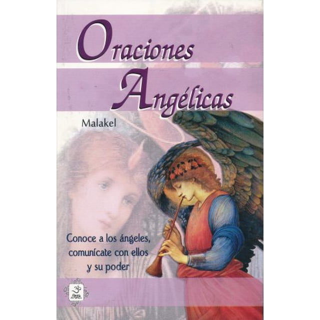 Oraciones angelicas. conoce a los angeles comunicate con ellos y su poder