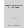thumbnail image 1 of Pre-Owned Landmark Insights. Book 1.: Live a Life You Love (Paperback) 0615876579 9780615876573, 1 of 1