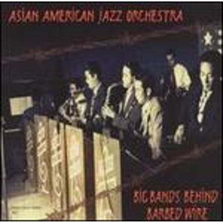 Pre-Owned Big Bands Behind Barbed Wire (CD 0708096004529) by Asian American Jazz Orchestra/San Jose Taiko