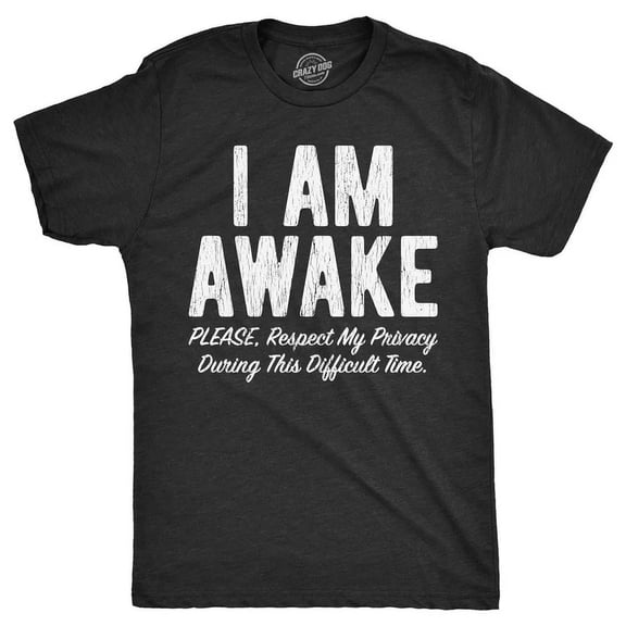 Velto Mens I Am Awake Please Respect My Privacy During This Difficult Time T Shirt All Size S-5XL