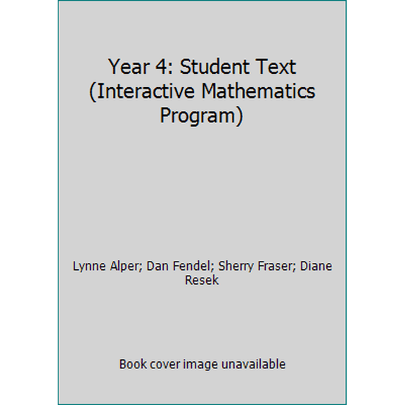 Pre-Owned Year 4: Student Text (Interactive Mathematics Program) (Hardcover) 1559533447 9781559533447