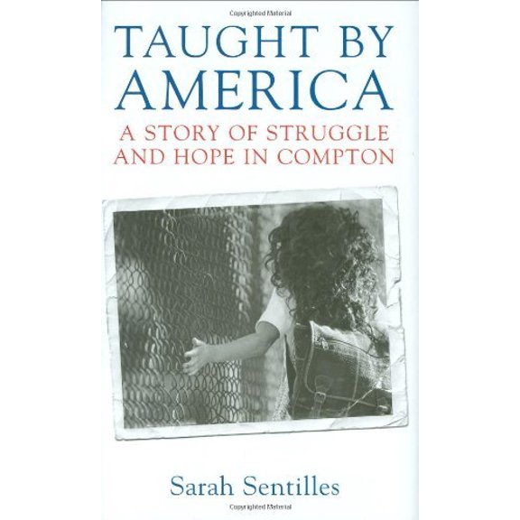 Pre-Owned Taught By America: A Story Of Struggle And Hope In Compton (Hardcover) 0807032727 9780807032725