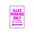thumbnail image 1 of Ella's Parking Only All Others Will Be Towed Name Gift Novelty Metal Aluminum 12"x18" Sign, 1 of 1
