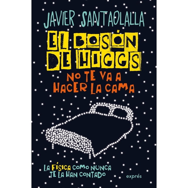 El Bosón de Higgs no te va a hacer la cama. La física como