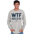 thumbnail image 5 of WTF Where's the Fish Fisherman Funny Men's Long Sleeve Tee T Shirt Brisco Brands S, 5 of 5