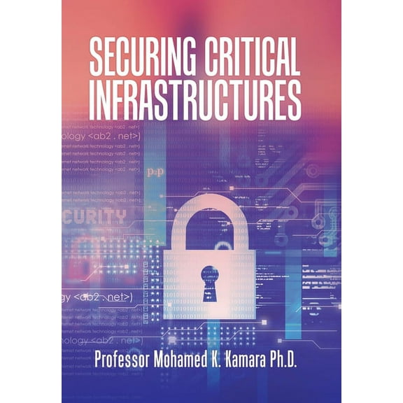 Securing Critical Infrastructures, (Hardcover)