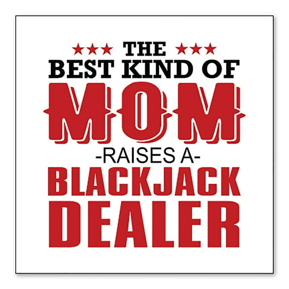 DistinctInk Custom Bumper Sticker - 4" x 4" Decorative Decal - White Background - Best Mom Raises a Blackjack Dealer