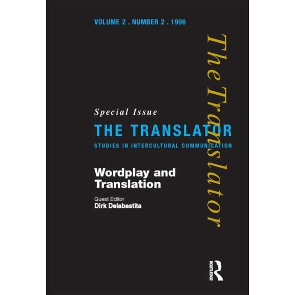 Translator S Wordplay and Translation: Special Issue of 'The Translator' 2/2 1996, (Paperback)
