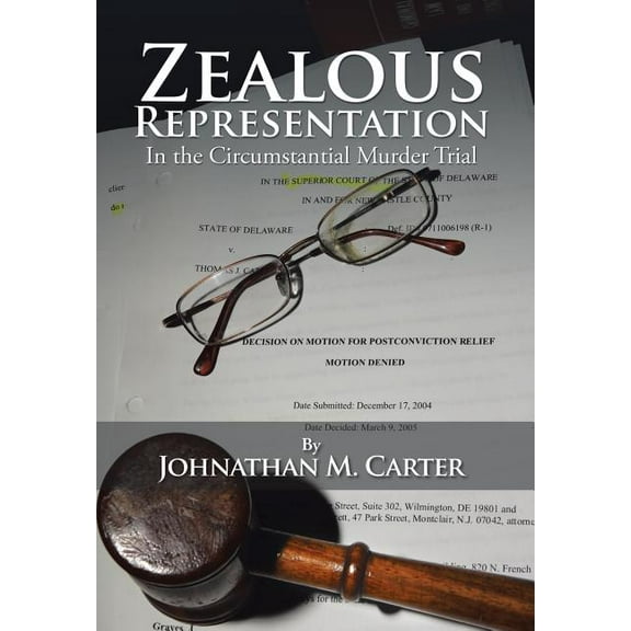 Zealous Representation: In the Circumstantial Murder Trial (Hardcover)