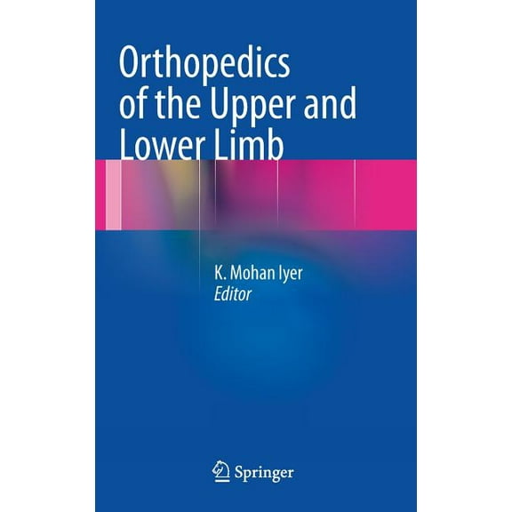 Orthopedics of the Upper and Lower Limb, (Hardcover)