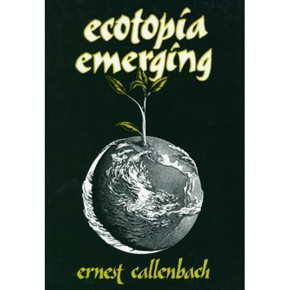 Pre-Owned Ecotopia Emerging (Paperback) 0960432035 9780960432035