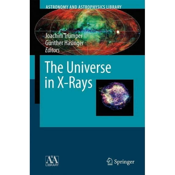 Astronomy and Astrophysics Library The Universe in X-Rays, (Hardcover)