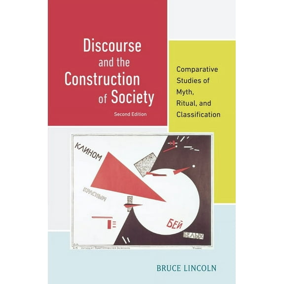 Discourse and the Construction of Society: Comparative Studies of Myth, Ritual, and Classification, (Paperback)
