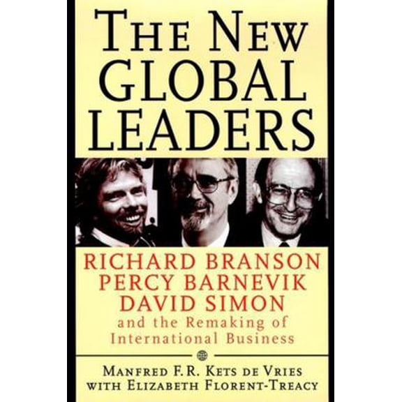 Pre-Owned The New Global Leaders: Richard Branson, Percy Barnevik, David Simon and the Remaking of International Business (Hardcover) 0787946575 9780787946579