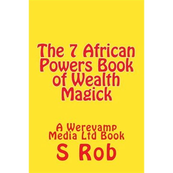 Pre-Owned The 7 African Powers Book of Wealth Magick (Paperback) by S Rob