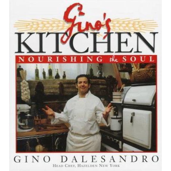 Pre-Owned Gino's Kitchen: Nourishing the Soul (Hardcover) 1568381522 9781568381527