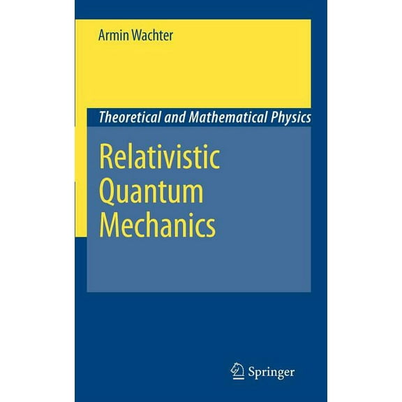 Theoretical and Mathematical Physics Relativistic Quantum Mechanics, Book 0, (Hardcover)