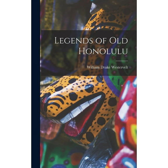 Legends of Old Honolulu (Hardcover)