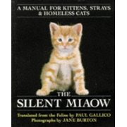 Pre-Owned The Silent Miaow: A Manual For Kittens, Strays And Homeless Cats Paperback