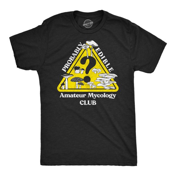Mens Funny T Shirts Probably Edible Mycology Club Tee For Men Graphic Tees