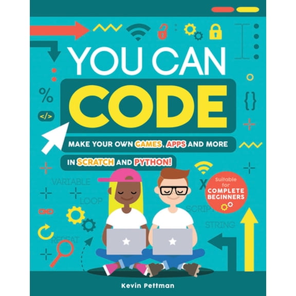 Pre-Owned You Can Code: Make Your Own Games, Apps and More in Scratch and Python! (Mass Market Paperback) 1783124830 9781783124831