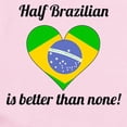 thumbnail image 2 of CafePress - Half Brazilian Is Better Than None Body Suit - Baby Light Bodysuit, Size Newborn - 24 Months, 2 of 4