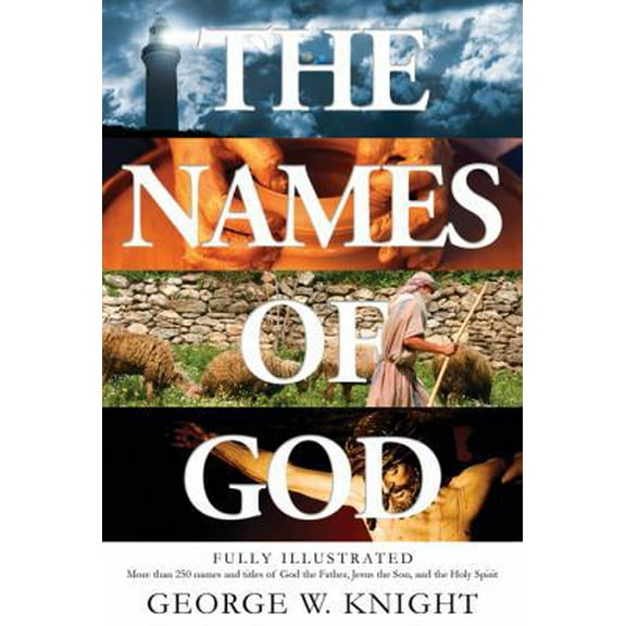 Pre-Owned Names of God: Fully Illustrated--More Than 250 Names and Titles of God the Father, Jesus the Son, and the Holy Spirit (Paperback) 1624167500 9781624167508