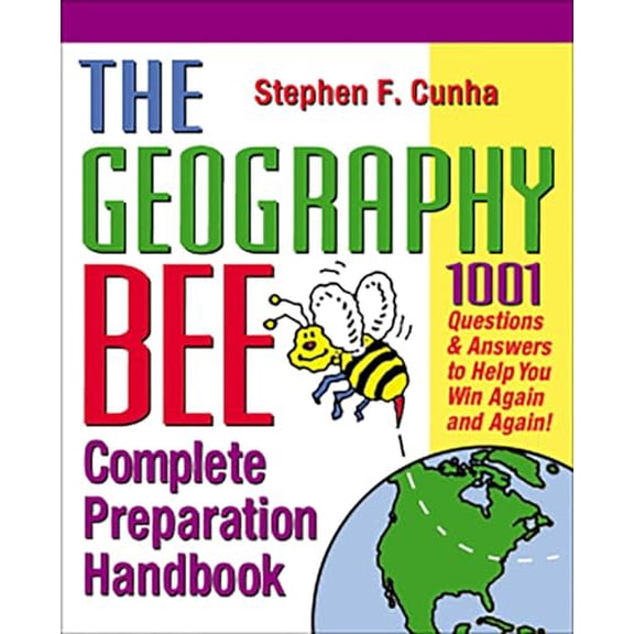 Pre-Owned The Geography Bee Complete Preparation Handbook: 1,001 Questions & Answers to Help You Win Again and Again! (Paperback) 0761535713 9780761535713