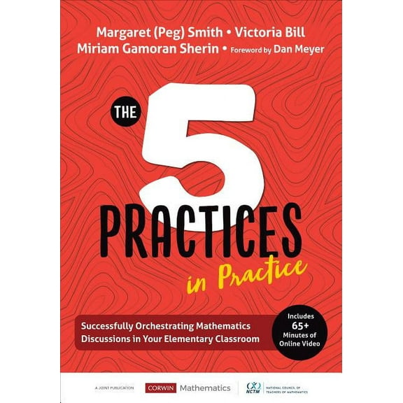 Corwin Mathematics The Five Practices in Practice [Elementary]: Successfully Orchestrating Mathematics Discussions in Your Elementary Class, (Paperback)