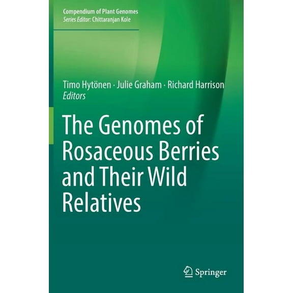 Compendium of Plant Genomes The Genomes of Rosaceous Berries and Their Wild Relatives, (Hardcover)
