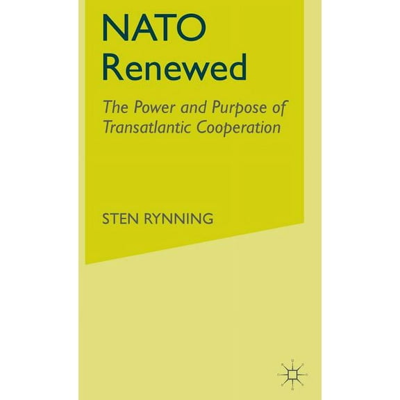 NATO Renewed: The Power and Purpose of Transatlantic Cooperation, (Hardcover)