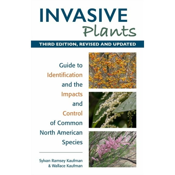Invasive Plants: Guide to Identification and the Impacts and Control of Common North American Species, (Paperback)