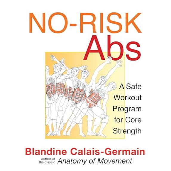 Pre-Owned No-Risk Abs: A Safe Workout Program for Core Strength (Paperback) 1594773890 9781594773891