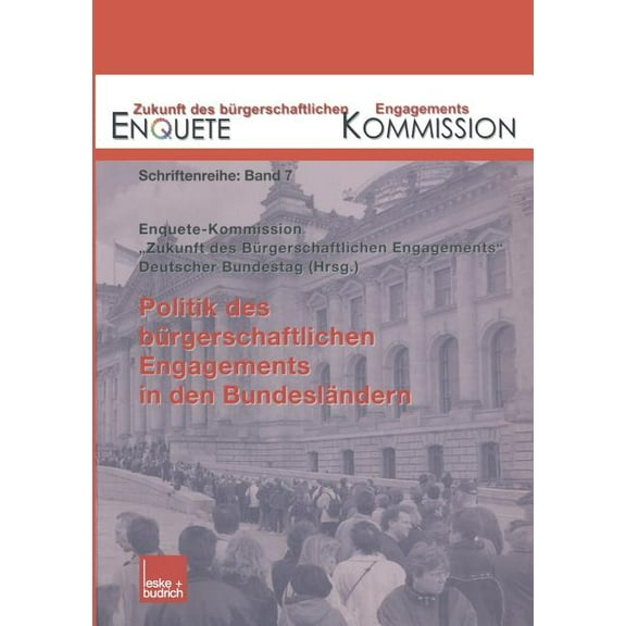 Zukunft Des Bürgerschaftlichen Engagemen Politik Des Bürgerschaftlichen Engagements in Den Bundesländern, Book 7, (Paperback)