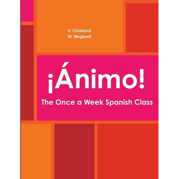 ¡Ãnimo! The Once a Week Spanish Class, (Paperback)