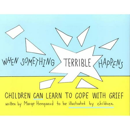 When Something Terrible Happens: Children Learn to Cope With Grief