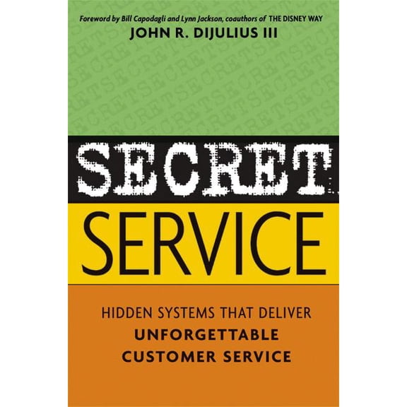 Secret Service: Hidden Systems That Deliver Unforgettable Customer Service, (Paperback)