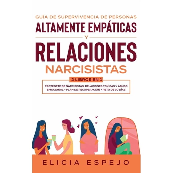 GuÃ­a de supervivencia de personas altamente empÃ¡ticas y relaciones narcisistas 2 libros en 1: ProtÃ©gete de narcisistas, , (Hardcover)