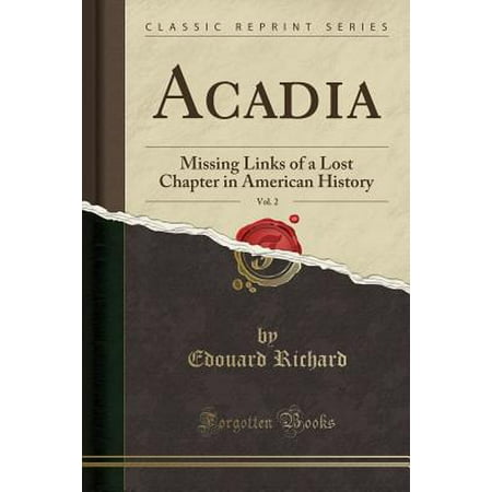 - Acadia, Vol. 2: Missing Links of a Lost Chapter in American History (Classic Reprint) (Paperback)