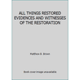 thumbnail image 1 of Pre-Owned ALL THINGS RESTORED EVIDENCES AND WITNESSES OF THE RESTORATION (Hardcover) 1598111965 9781598111965, 1 of 1