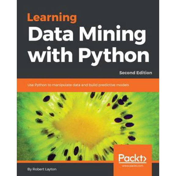 Pre-Owned Learning Data Mining with Python - Second Edition: Use Python to manipulate data and build predictive models (Paperback) 1787126781 9781787126787