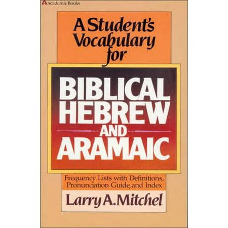 A Student's Vocabulary for Biblical Hebrew and Aramaic (Paperback)