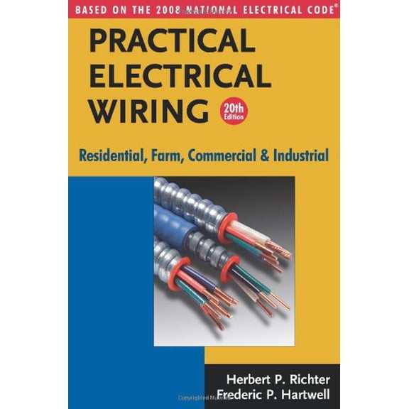 Pre-Owned Practical Electrical Wiring: Residential, Farm, Commercial and Industrial: Based on the 2008 National Electrical Code (Paperback) 0971977925 9780971977921