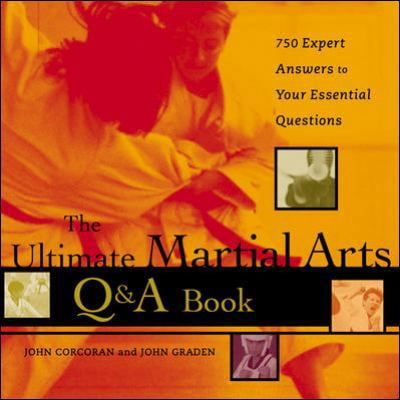 Pre-Owned The Ultimate Martial Arts Q&A Book: 750 Expert Answers to Your Essential Questions (Paperback) 0809294443 9780809294442