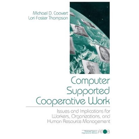 Pre-Owned Advanced Topics in Organizational Behavi Computer Supported Cooperative Work: Issues and Implications for Workers, Organizations, and Human Resource Management, (Hardcover)