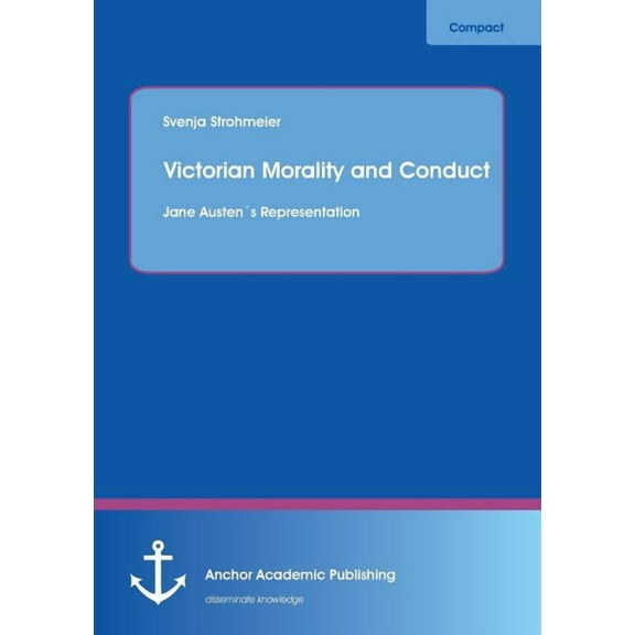 Victorian Morality and Conduct: Jane Austen?s Representation