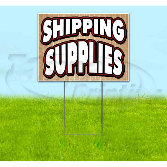 Shipping Supplies (18" x 24") Yard Sign, Includes Metal Step Stake