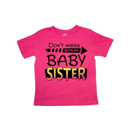 

Inktastic Don t Mess with my Baby Sister Gift Toddler Boy or Toddler Girl T-Shirt