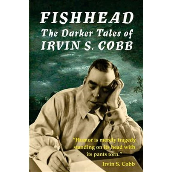 Fishhead: The Darker Tales of Irvin S. Cobb (Paperback)
