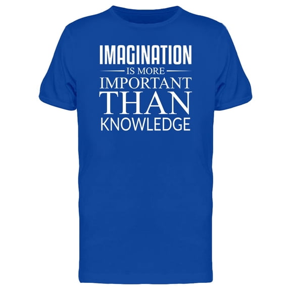 Imagination Is More Important Tee Men's -Image by Shutterstock
